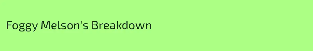 Foggy Melson's Breakdown